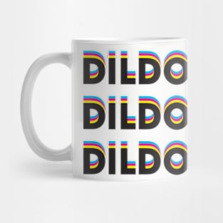 DILDOS DILDOS DILDOS Mug